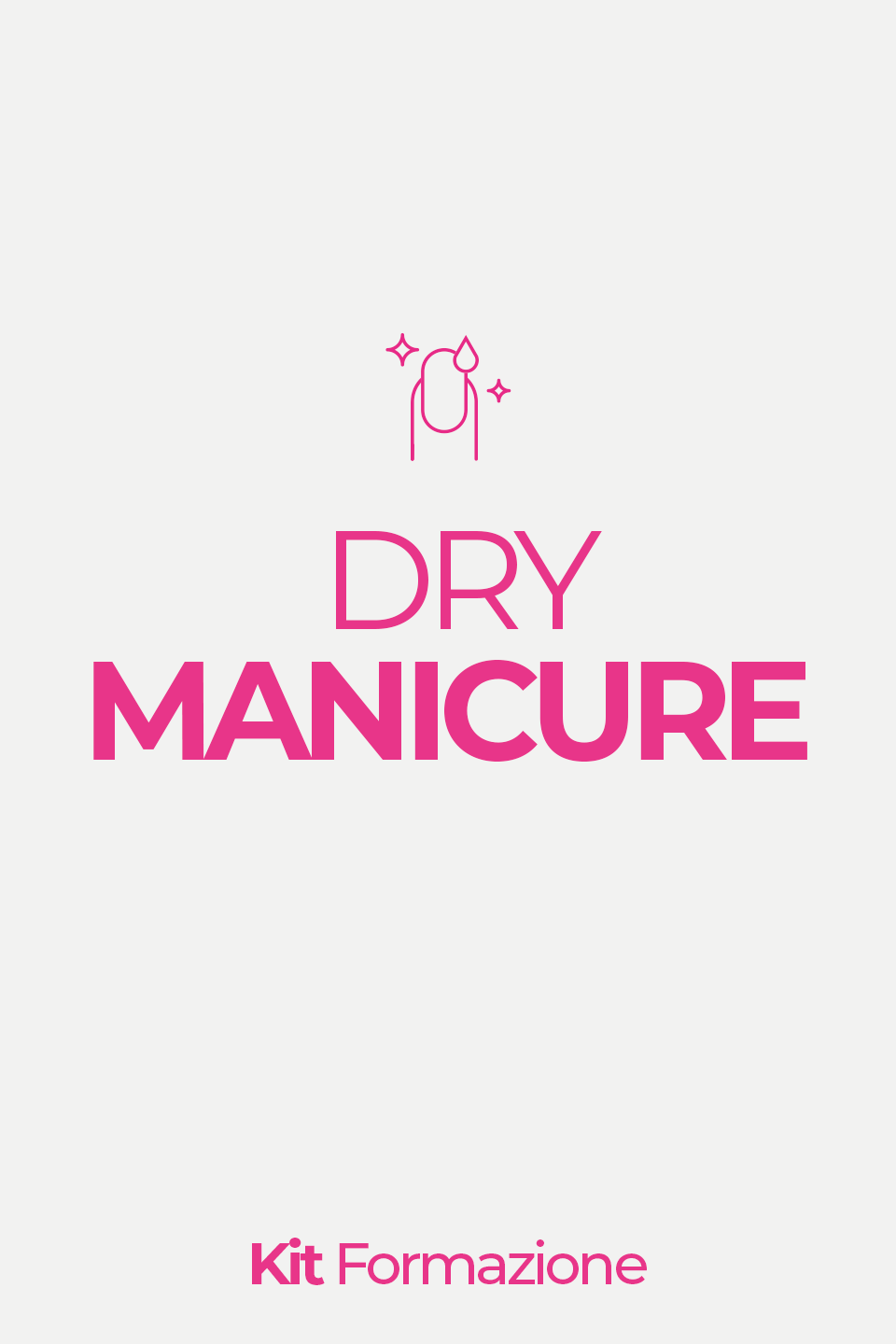 KIT ACADEMY - Corso Dry Manicure 2 gg