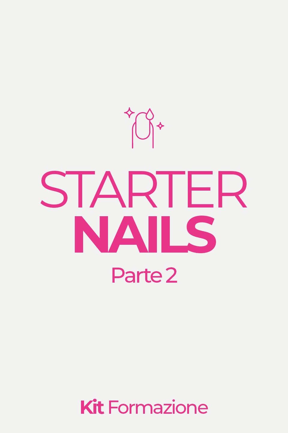 KIT ACADEMY - Corso Starter Nails - Seconda Parte